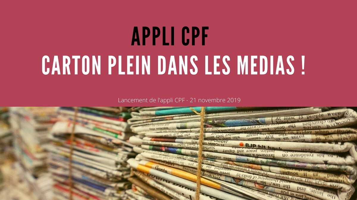 Appli CPF : une couverture médiatique exceptionnelle !
