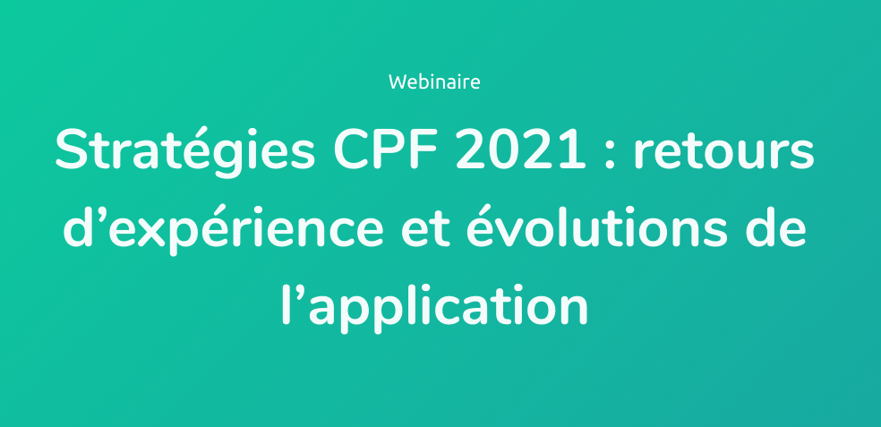 Stratégies CPF 2021 : retours d’expérience et évolutions de l’application