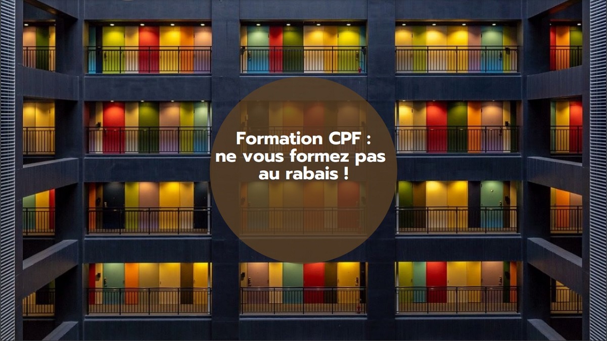 Formation CPF : ne vous formez pas au rabais !