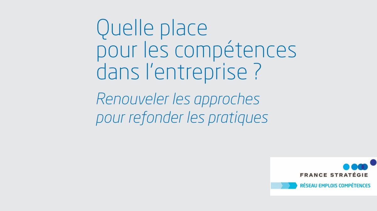 Quelle place pour les compétences en entreprise - Etude REC France Stratégie - Avril 2021