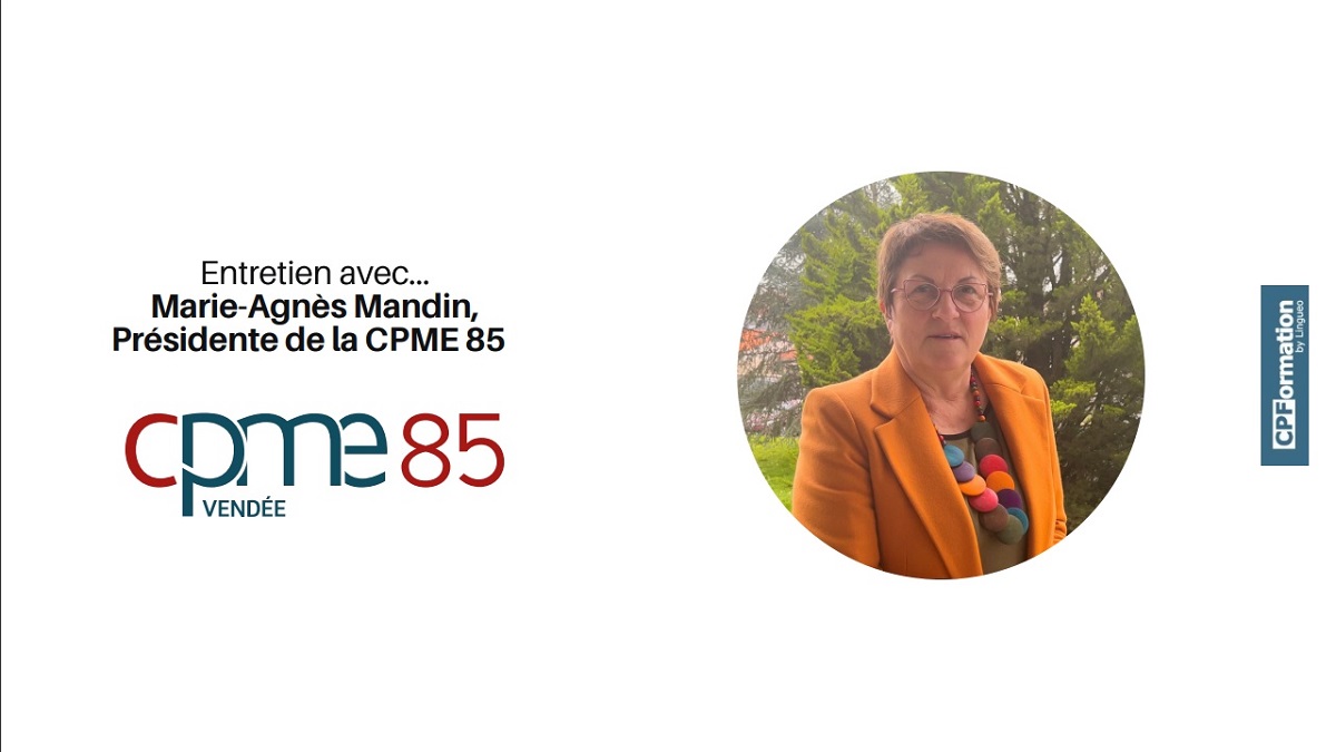 Interview de Marie-Agnès Mandin, Présidente de la CPME 85 : « Plus que jamais, la CPME est aux côtés des chefs d’entreprise pour les aider à traverser cette crise »