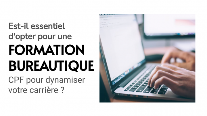 Une formation bureautique CPF pour boostez votre carrière : Est-ce ...