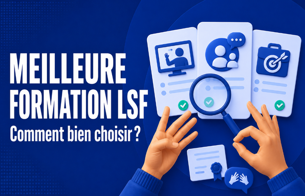 Quelle est la meilleure formation en Langue des Signes Française en 2026 ?